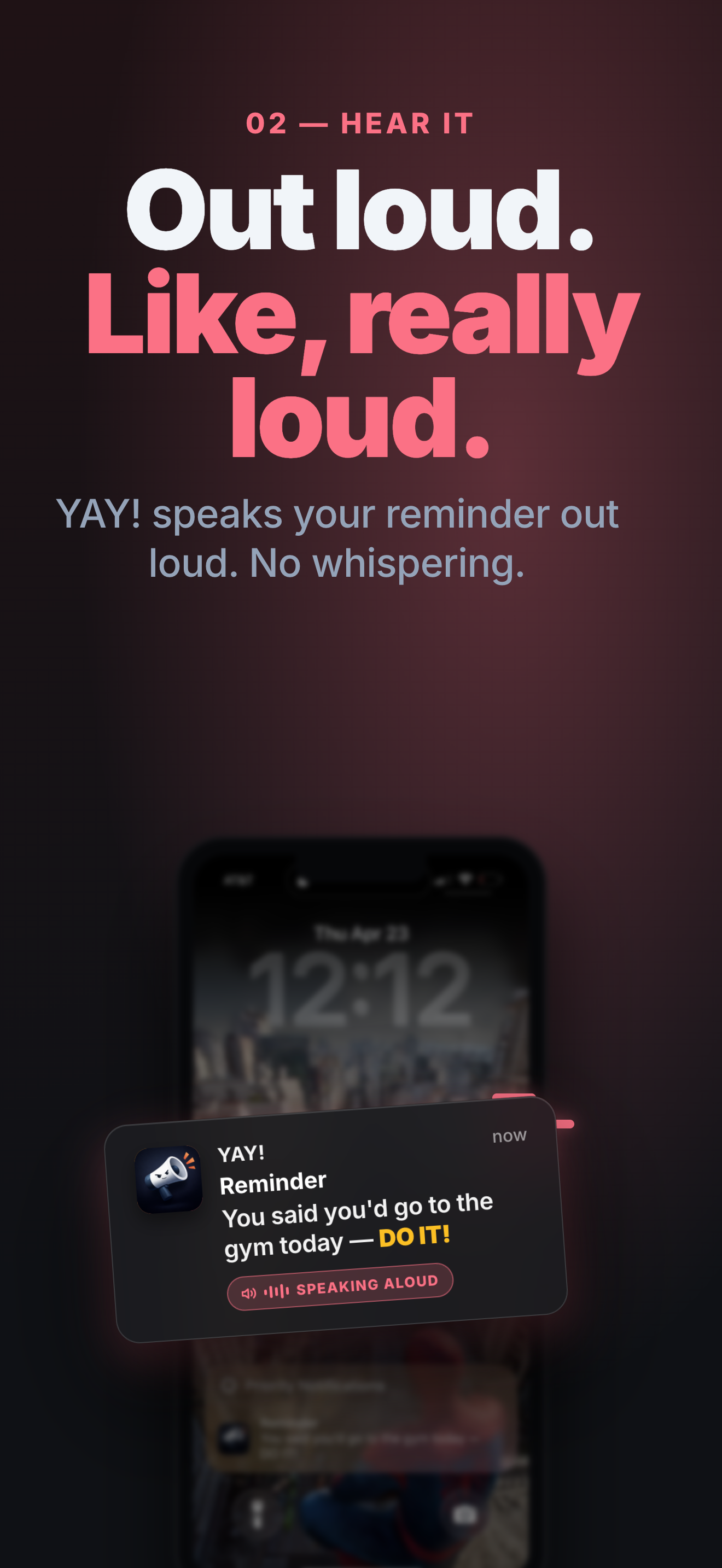 Out loud. Like, really loud.